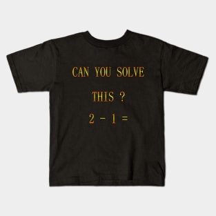 CAN YOU SOLVE THIS? Kids T-Shirt
